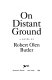 On distant ground : a novel /