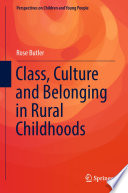 Class, Culture and Belonging in Rural Childhoods /