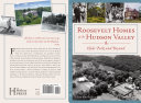 Roosevelt homes of the Hudson Valley : Hyde Park and beyond /
