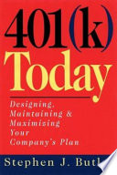 401(k) today : designing, maintaining & maximizing your company's plan /