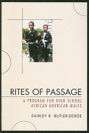 Rites of passage : a program for high school African American males /