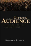 The citizen audience : crowds, publics, and individuals /