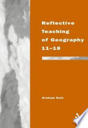 Reflective teaching of geography 11-18 /