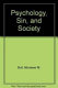 Psychology, sin & society : an essay on the triumvirate of psychology, religion, and democracy /