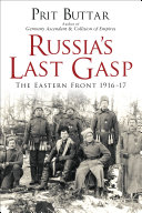 Russia's last gasp : the eastern front, 1916-17 /