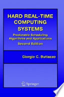 Hard real-time computing systems : predictable scheduling algorithms and applications /