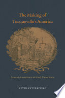 The making of Tocqueville's America : law and association in the early United States /