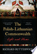 The Polish-Lithuanian Commonwealth, 1733-1795 : light and flame /