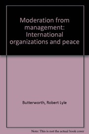 Moderation from management : international organizations and peace /