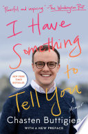 I have something to tell you : a memoir /