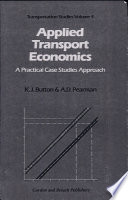 Applied transport economics : a practical case studies approach /