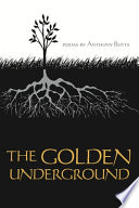 The golden underground : poems /
