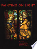 Painting on light : drawings and stained glass in the age of Dürer and Holbein /