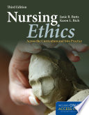 Nursing ethics : across the curriculum and into practice /