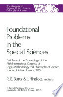 Foundational Problems in the Special Sciences : Part Two of the Proceedings of the Fifth International Congress of Logic, Methodology and Philosophy of Science, London, Ontario, Canada-1975 /