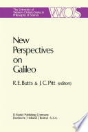 New Perspectives on Galileo : Papers Deriving from and Related to a Workshop on Galileo held at Virginia Polytechnic Institute and State University, 1975 /