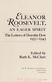 Eleanor Roosevelt, an eager spirit : the letters of Dorothy Dow, 1933-1945 /