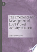 The Emergence and Development of LGBT Protest Activity in Russia /
