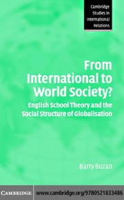 From international to world society? : English school theory and the social structure of globalisation /
