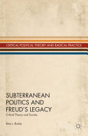 Subterranean politics and Freud's legacy : critical theory and society /