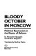 Bloody October in Moscow : political repression in the name of reform /