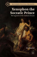 Xenophon the Socratic prince : the argument of the Anabasis of Cyrus /