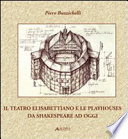 Il teatro elisabettiano e le playhouses da Shakespeare ad oggi /