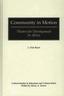 Community in motion : theatre for development in Africa /