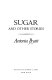 Sugar and other stories /