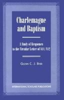 Charlemagne and baptism : a study of responses to the circular letter of 811/812 /