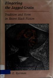 Fingering the jagged grain : tradition and form in recent Black fiction /