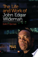 The life and work of John Edgar Wideman /
