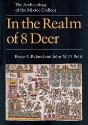 In the realm of 8 Deer : the archaeology of the Mixtec codices /
