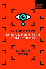 In the camps : China's high-tech penal colony /