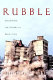 Rubble : unearthing the history of demolition /