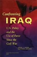 Confronting Iraq : U.S. policy and the use of force since the Gulf War /