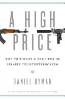 A high price : the triumphs and failures of Israeli counterterrorism /