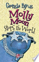 Molly Moon stops the world /