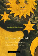 Christian materiality : an essay on religion in late medieval Europe /