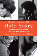 Hair story : untangling the roots of Black hair in America /