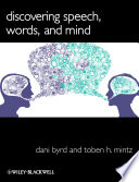 Discovering speech, words, and mind /