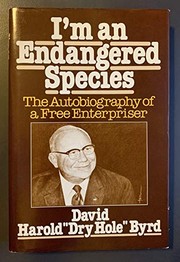 I'm an endangered species : the autobiography of a free enterpriser /