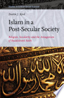 Islam in a post-secular society : religion, secularity, and the antagonism of recalcitrant faith /