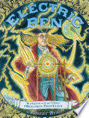 Electric Ben : the amazing life and times of Benjamin Franklin /