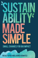 Sustainability made simple : small changes for big impact /