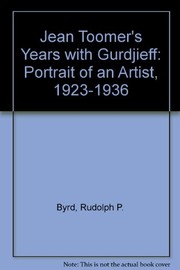 Jean Toomer's years with Gurdjieff : portrait of an artist, 1923-1936 /