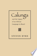 Calunga and the legacy of an African language in Brazil /