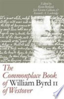 The commonplace book of William Byrd II of Westover /