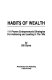 Habit$ of wealth : 111 proven entrepreneurial strategies for achieving and leading in the '90s /