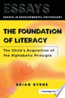 The foundation of literacy : the child's acquisition of the alphabetic principle /